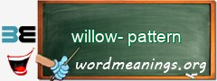 WordMeaning blackboard for willow-pattern